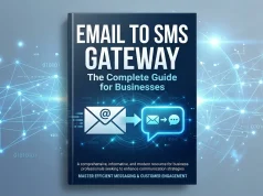 Email to SMS Gateway: The Complete Guide for Businesses Email to SMS Gateway The Complete Guide for Businesses