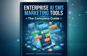 Enterprise AI SMS Marketing Tools: The Complete Guide Enterprise AI SMS Marketing Tools The Complete Guide