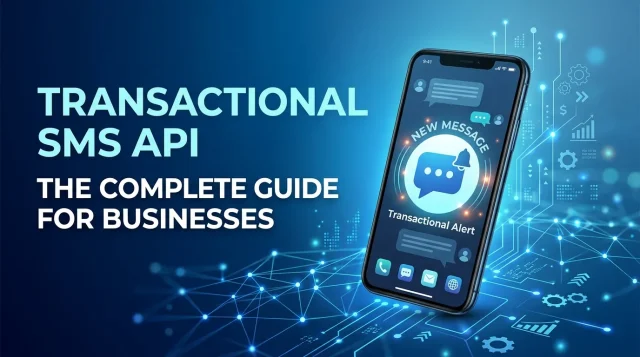 Transactional SMS API The Complete Guide for Businesses Transactional SMS API The Complete Guide for Businesses