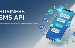Business SMS API: The Complete Guide for Modern Businesses Business SMS API The Complete Guide for Modern Businesses