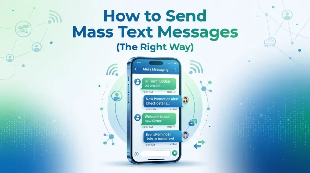 How to Send Mass Text Messages (The Right Way) How to Send Mass Text Messages (The Right Way)